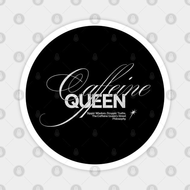 Caffeine Queen: Streetwise Wisdom Magnet by DesignByJeff